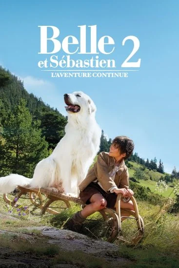 فيلم Belle And Sebastian: The Adventure Continues 2015 مترجم