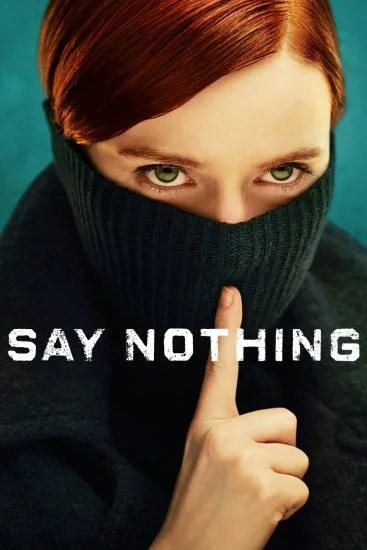 مسلسل Say Nothing الموسم الأول الحلقة 7